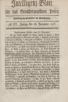 Intelligenz-Blatt für das Großherzogthum Posen. 1847, № 277 (19 November)