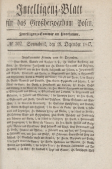 Intelligenz-Blatt für das Großherzogthum Posen. 1847, № 302 (18 Dezember) + dod.