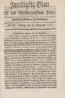 Intelligenz-Blatt für das Großherzogthum Posen. 1847, № 307 (24 Dezember)