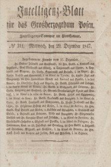 Intelligenz-Blatt für das Großherzogthum Posen. 1847, № 311 (29 Dezember)