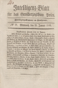 Intelligenz-Blatt für das Großherzogthum Posen. 1846, № 18 (21 Januar)