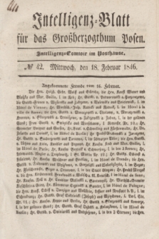Intelligenz-Blatt für das Großherzogthum Posen. 1846, № 42 (18 Februar) + dod.