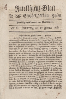 Intelligenz-Blatt für das Großherzogthum Posen. 1846, № 43 (19 Februar) + dod.