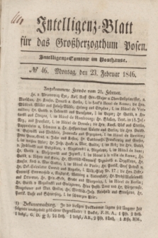 Intelligenz-Blatt für das Großherzogthum Posen. 1846, № 46 (23 Februar) + dod.