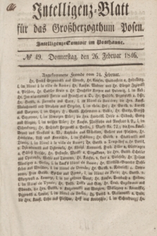 Intelligenz-Blatt für das Großherzogthum Posen. 1846, № 49 (26 Februar)