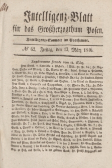 Intelligenz-Blatt für das Großherzogthum Posen. 1846, № 62 (13 März)