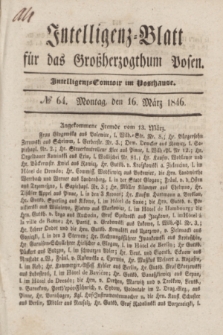 Intelligenz-Blatt für das Großherzogthum Posen. 1846, № 64 (16 März) + dod.