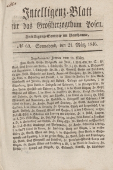 Intelligenz-Blatt für das Großherzogthum Posen. 1846, № 69 (21 März )