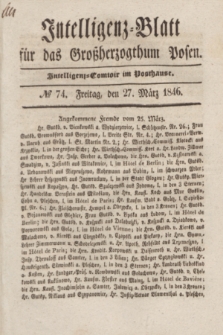 Intelligenz-Blatt für das Großherzogthum Posen. 1846, № 74 (27 März)