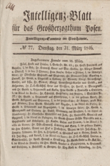 Intelligenz-Blatt für das Großherzogthum Posen. 1846, № 77 (31 März )