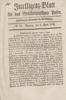 Intelligenz-Blatt für das Großherzogthum Posen. 1846, № 82 (6 April) + dod.