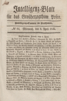 Intelligenz-Blatt für das Großherzogthum Posen. 1846, № 84 (8 April)