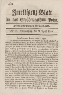 Intelligenz-Blatt für das Großherzogthum Posen. 1846, № 85 (9 April)
