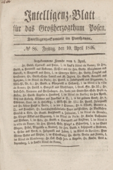 Intelligenz-Blatt für das Großherzogthum Posen. 1846, № 86 (10 April)