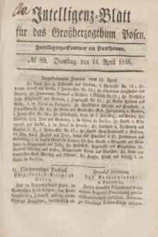 Intelligenz-Blatt für das Großherzogthum Posen. 1846, № 89 (14 April)