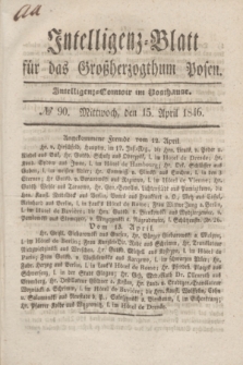 Intelligenz-Blatt für das Großherzogthum Posen. 1846, № 90 (15 April)