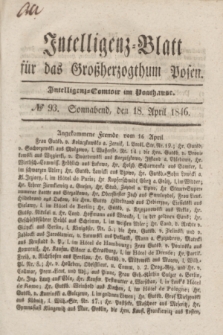 Intelligenz-Blatt für das Großherzogthum Posen. 1846, № 93 (18 April) + dod.
