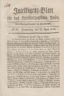 Intelligenz-Blatt für das Großherzogthum Posen. 1846, № 97 (23 April) + dod.