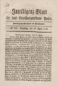 Intelligenz-Blatt für das Großherzogthum Posen. 1846, № 101 (28 April)