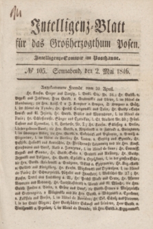 Intelligenz-Blatt für das Großherzogthum Posen. 1846, № 105 (2 Mai)
