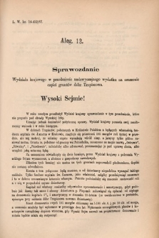 [Kadencja V, sesja V, al. 13] Alegata do Sprawozdań Stenograficznych z Piątej Sesyi Piątego Peryodu Sejmu Krajowego Królestwa Galicyi i Lodomeryi wraz z Wielkiem Księstwem Krakowskiem z r. 1887/8. Alegat 13