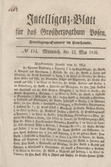 Intelligenz-Blatt für das Großherzogthum Posen. 1846, № 114 (13 Mai)