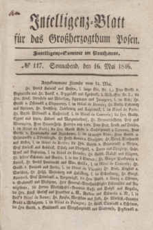Intelligenz-Blatt für das Großherzogthum Posen. 1846, № 117 (16 Mai)