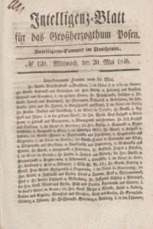 Intelligenz-Blatt für das Großherzogthum Posen. 1846, № 120 (20 Mai)