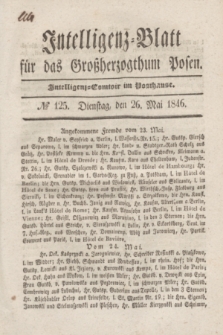 Intelligenz-Blatt für das Großherzogthum Posen. 1846, № 125 (26 Mai)