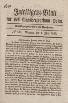 Intelligenz-Blatt für das Großherzogthum Posen. 1846, № 130 (1 Juni)