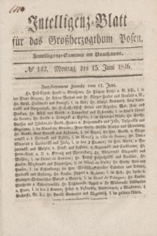 Intelligenz-Blatt für das Großherzogthum Posen. 1846, № 142 (15 Juni)