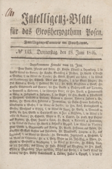 Intelligenz-Blatt für das Großherzogthum Posen. 1846, № 145 (18 Juni) + dod.