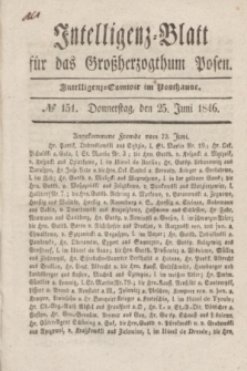 Intelligenz-Blatt für das Großherzogthum Posen. 1846, № 151 (25 Juni) + dod.