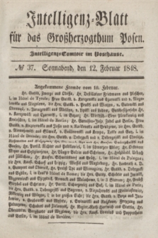 Intelligenz-Blatt für das Großherzogthum Posen. 1848, № 37 (12 Februar)