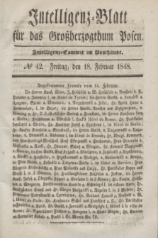 Intelligenz-Blatt für das Großherzogthum Posen. 1848, № 42 (18 Februar)