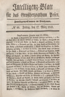 Intelligenz-Blatt für das Großherzogthum Posen. 1848, № 66 (17 März)