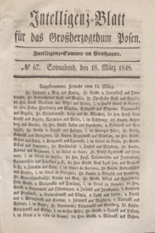 Intelligenz-Blatt für das Großherzogthum Posen. 1848, № 67 (18 März)