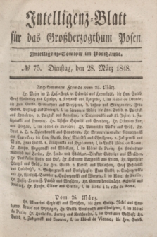 Intelligenz-Blatt für das Großherzogthum Posen. 1848, № 75 (28 März) + dod.