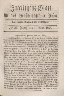 Intelligenz-Blatt für das Großherzogthum Posen. 1848, № 78 (31 März)