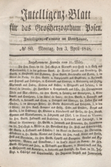 Intelligenz-Blatt für das Großherzogthum Posen. 1848, № 80 (3 April) + dod.