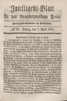 Intelligenz-Blatt für das Großherzogthum Posen. 1848, № 84 (7 April)