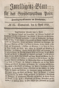 Intelligenz-Blatt für das Großherzogthum Posen. 1848, № 85 (8 April)