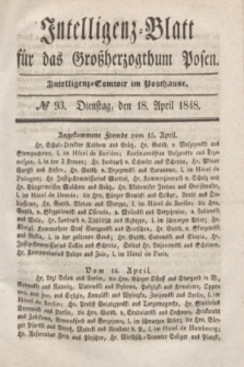 Intelligenz-Blatt für das Großherzogthum Posen. 1848, № 93 (18 April)