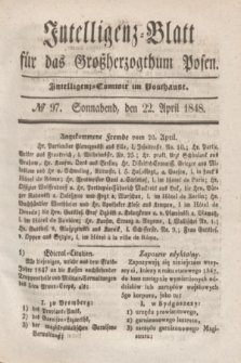 Intelligenz-Blatt für das Großherzogthum Posen. 1848, № 97 (22 April)
