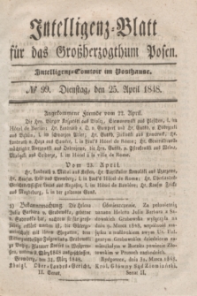 Intelligenz-Blatt für das Großherzogthum Posen. 1848, № 99 (25 April)