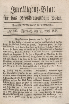Intelligenz-Blatt für das Großherzogthum Posen. 1848, № 100 (26 April)