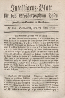 Intelligenz-Blatt für das Großherzogthum Posen. 1848, № 103 (29 April)