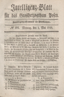 Intelligenz-Blatt für das Großherzogthum Posen. 1848, № 104 (1 Mai) + dod.