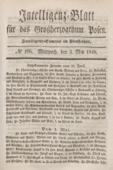 Intelligenz-Blatt für das Großherzogthum Posen. 1848, № 106 (3 Mai)