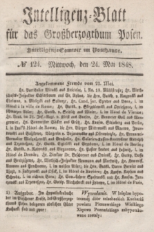 Intelligenz-Blatt für das Großherzogthum Posen. 1848, № 124 (24 Mai) + dod.